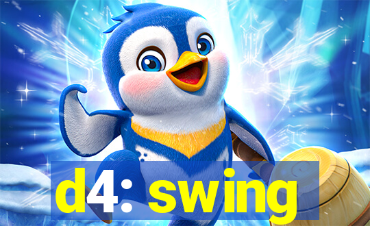 d4: swing